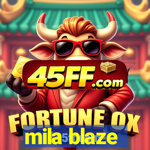 mila blaze